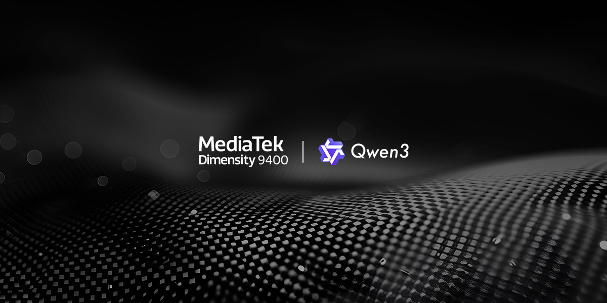 MediaTek Dimensity 9400 fully supports Qwen3’s advanced AI features